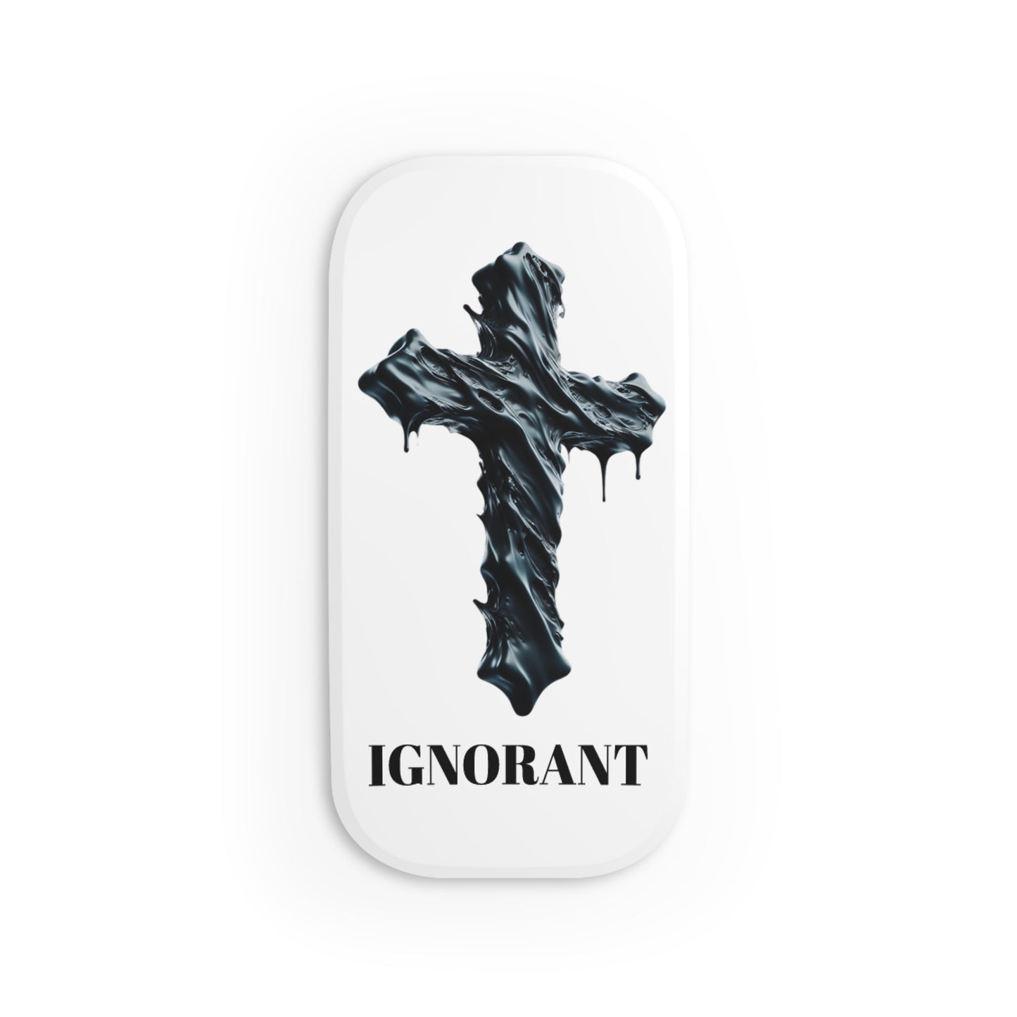 Ignorant Phone Click-On Grip