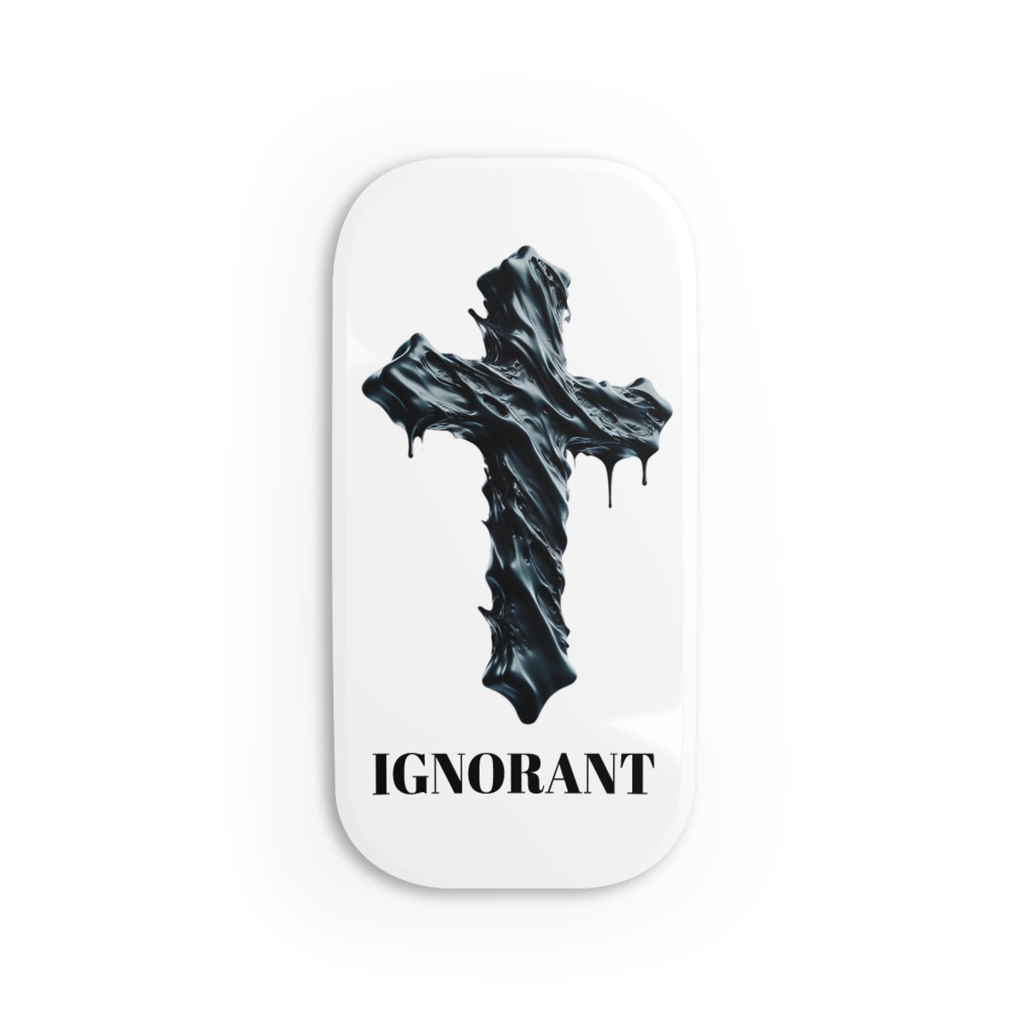 Ignorant Phone Click-On Grip