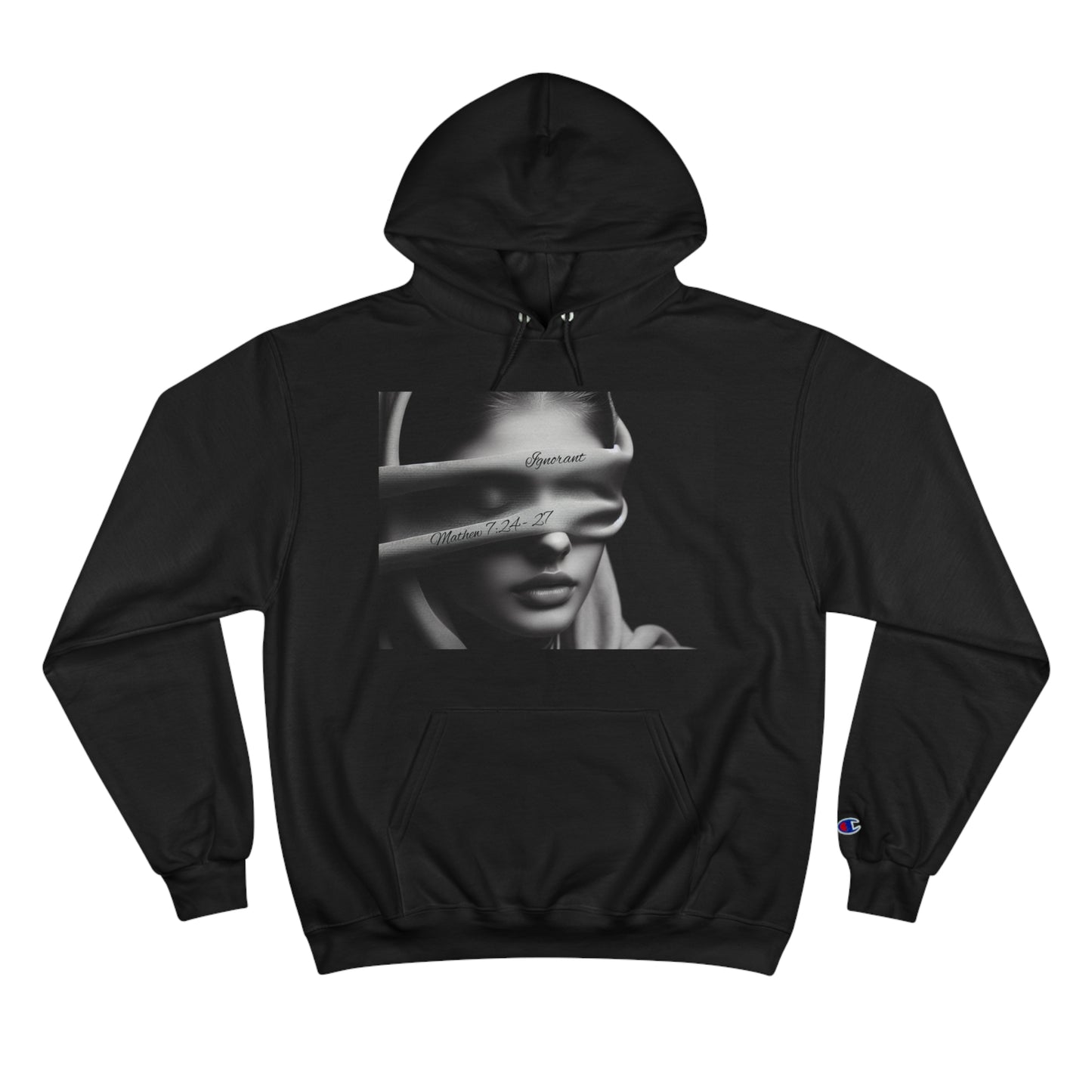Ignorant Champion Hoodie (Mathew 7:24-27)